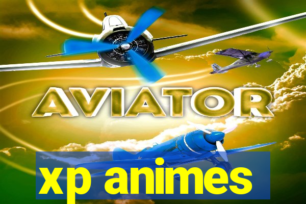 xp animes